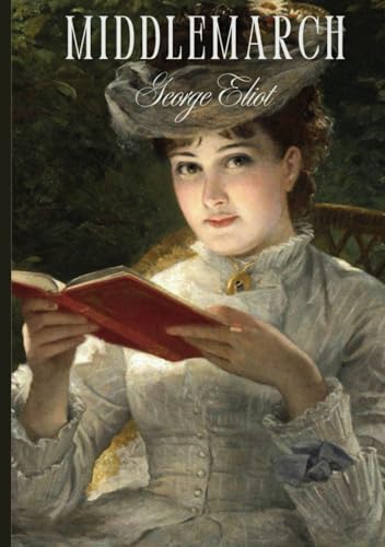 Middlemarch: An English Literary Classic Middlemarch: An English Literary Classic von Independently published
