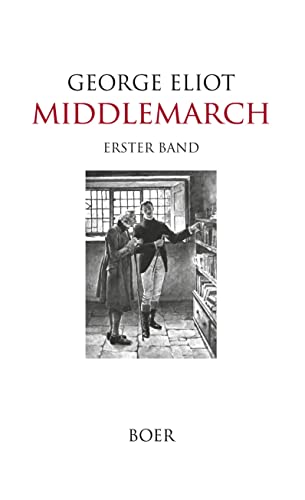 Middlemarch: Band 1: Mit Illustrationen von William L. Taylor und Frederick Dielman Middlemarch: Band 1: Mit Illustrationen von William L. Taylor und Frederick Dielman von BOER
