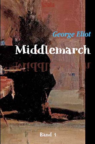 Middlemarch: Eine Studie über das Leben in der Provinz