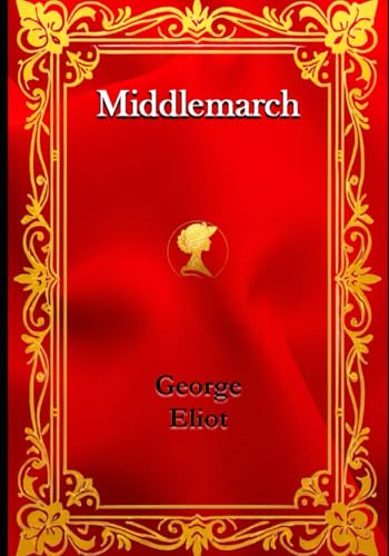Middlemarch: Étude de la vie de province Middlemarch: Étude de la vie de province von Independently published