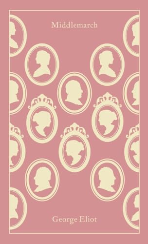 Middlemarch: George Eliot (Penguin Clothbound Classics)