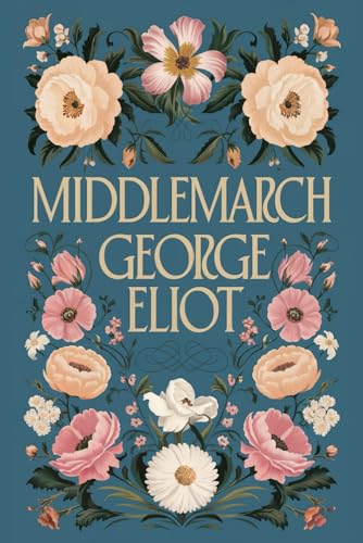 Middlemarch: Original Classic English Literature of the 19th Century Middlemarch: Original Classic English Literature of the 19th Century von Independently published