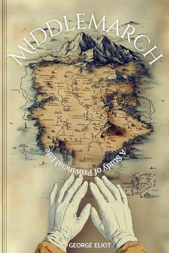 Middlemarch: The 1871 Literary Classic Middlemarch: The 1871 Literary Classic von Independently published