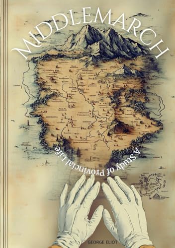 Middlemarch: The 1871 Literary Classic Middlemarch: The 1871 Literary Classic von Independently published