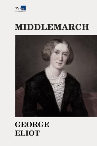Middlemarch: Timeless Classic - Complete and Unabridged Middlemarch: Timeless Classic - Complete and Unabridged von Independently published