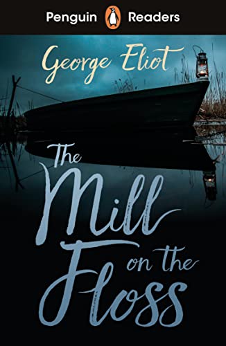 Penguin Readers Level 4: The Mill on the Floss (ELT Graded Reader): Abridged Edition von Penguin