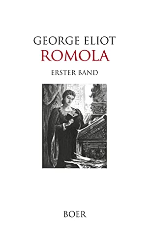 Romola: Band 1: Mit vier Illustrationen Romola: Band 1: Mit vier Illustrationen von BOER