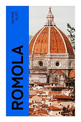 Romola: Historischer Roman von e-artnow