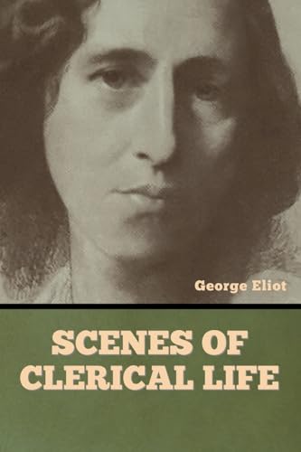 Scenes of Clerical Life Scenes of Clerical Life