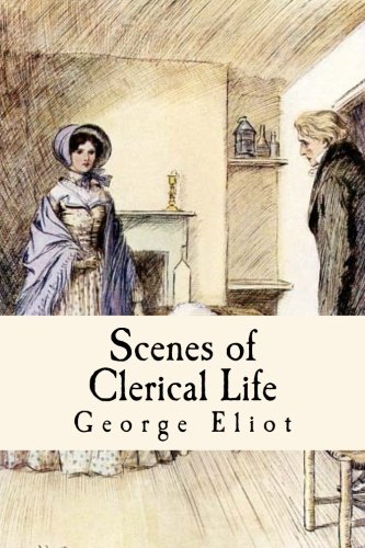 Scenes of Clerical Life Scenes of Clerical Life