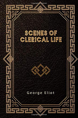 Scenes of Clerical Life Scenes of Clerical Life von Independently published