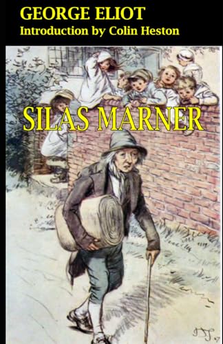 Silas Marner the Weaver of Raveloe (Annotated): Introduction by Colin Heston von Read-Me.Org Inc.
