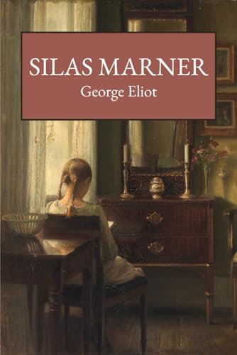 Silas Marner: The 1861 Historical Literary Fiction Classic Silas Marner: The 1861 Historical Literary Fiction Classic von Independently published