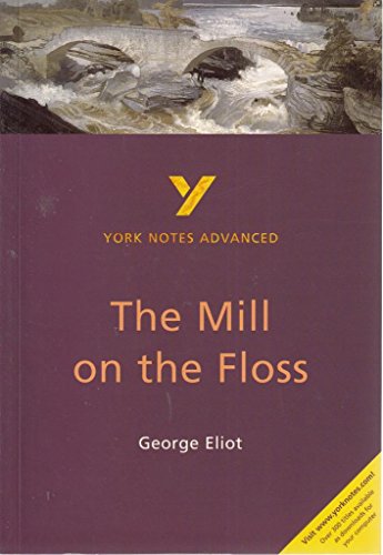George Eliot 'The Mill on the Floss': everything you need to catch up, study and prepare for 2021 assessments and 2022 exams (York Notes Advanced)