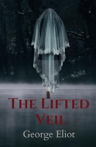 The Lifted Veil The Lifted Veil von Independently published