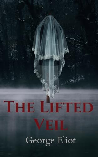 The Lifted Veil The Lifted Veil von Independently published