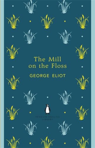The Mill on the Floss (The Penguin English Library) von Penguin
