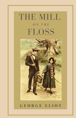 The Mill on the Floss: An Original and Unabridged Edition The Mill on the Floss: An Original and Unabridged Edition von Independently published