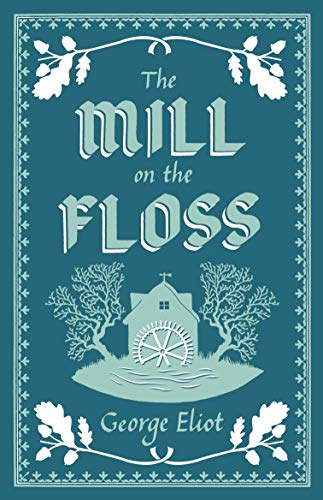 The Mill on the Floss: Annotated Edition (Alma Classics Evergreens) von Alma Classics