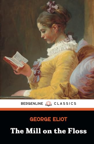 The Mill on the Floss: The 1860 Classic English Literature Novel