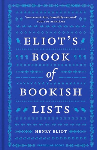 Eliot's Book of Bookish Lists: A sparkling miscellany of literary lists Eliot's Book of Bookish Lists: A sparkling miscellany of literary lists von Particular Books
