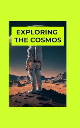 Exploring the Cosmos: A Beginner’s Handbook to the Universe von Independently published