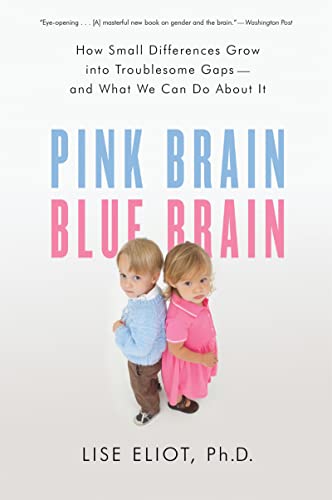 Pink Brain, Blue Brain: How Small Differences Grow Into Troublesome Gaps -- And What We Can Do About It von HarperOne
