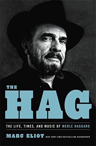 The Hag: The Life, Times, and Music of Merle Haggard von Hachette Books