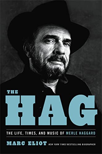 The Hag: The Life, Times, and Music of Merle Haggard von Hachette