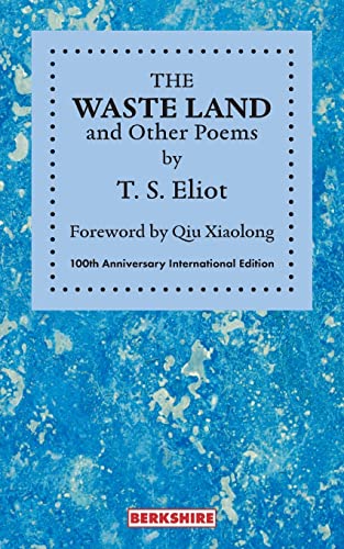 THE WASTE LAND and Other Poems: 100th Anniversary International Edition THE WASTE LAND and Other Poems: 100th Anniversary International Edition
