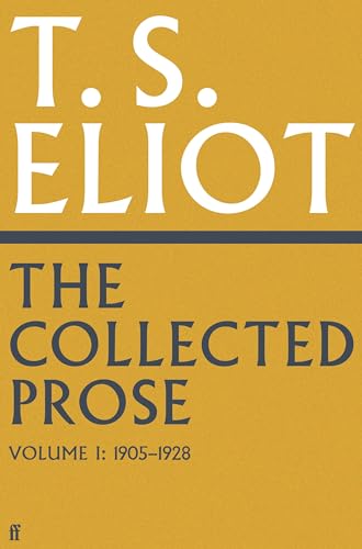 The Collected Prose of T.S. Eliot Volume 1 (Faber Poetry) von Faber & Faber