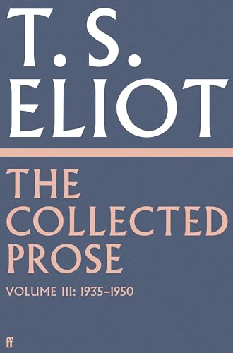 The Collected Prose of T.S. Eliot Volume 3 The Collected Prose of T.S. Eliot Volume 3 von Faber & Faber