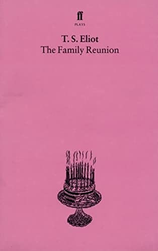 The Family Reunion: With an introduction and notes by Nevill Coghill