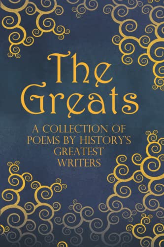 The Greats: A Collection of Poems by History's Greatest Writers von Independently published