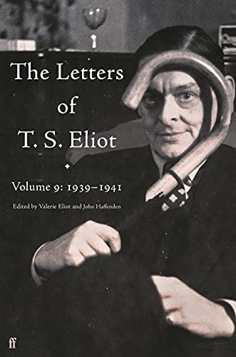 The Letters of T. S. Eliot Volume 9: 1939–1941