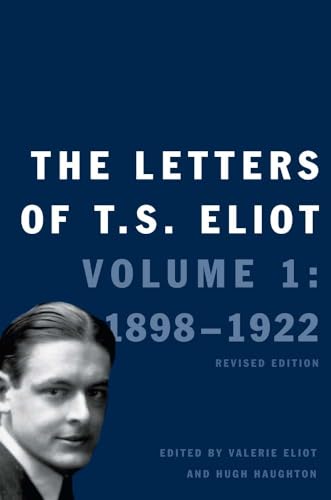 The Letters of T. S. Eliot: Volume 1: 1898-1922 Volume 1 von Yale University Press