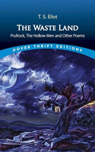 The Waste Land, Prufrock, the Hollow Men and Other Poems (Dover Thrift Editions)