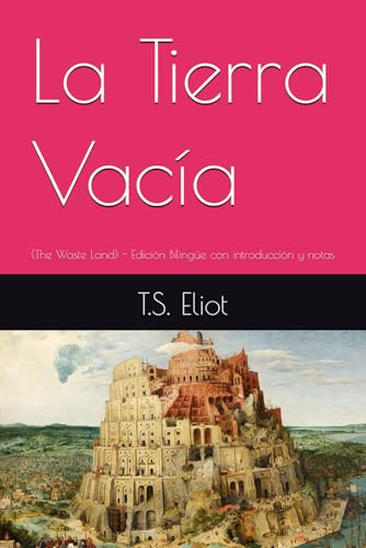 La Tierra Vacía: (The Waste Land) - Edición Bilingüe con introducción y notas von Independently published