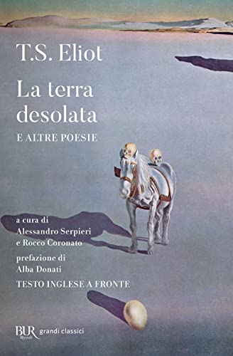 La terra desolata e altre poesie. Testo inglese a fronte (BUR Grandi classici)