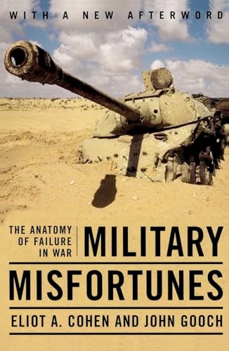 Military Misfortunes: The Anatomy of Failure in War von Free Press