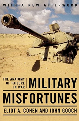 Military Misfortunes: The Anatomy of Failure in War von Free Press