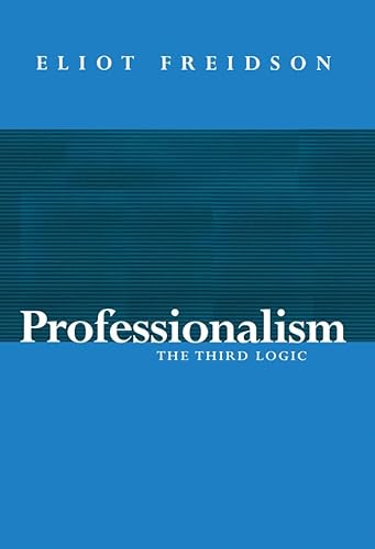 Professionalism: The Third Logic