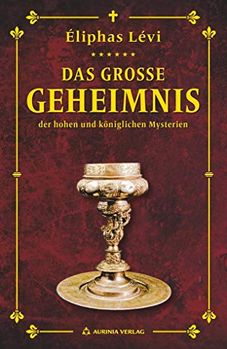 Das große Geheimnis der hohen und königlichen Mysterien