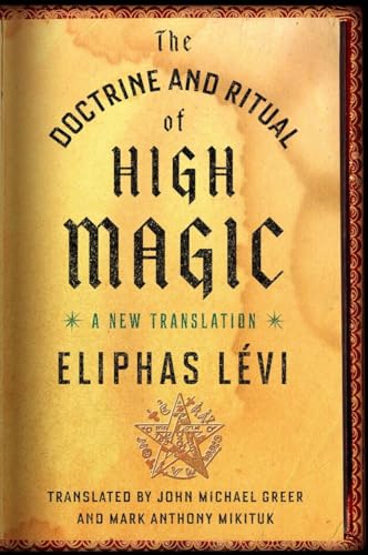 The Doctrine and Ritual of High Magic: A New Translation von Tarcher