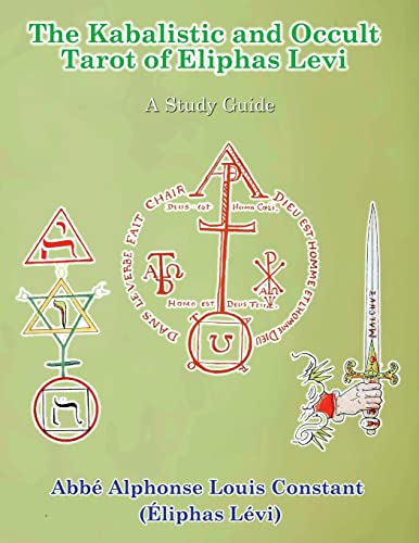 The Kabalistic and Occult Tarot of Eliphas Levi The Kabalistic and Occult Tarot of Eliphas Levi