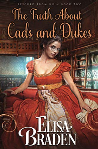 The Truth About Cads and Dukes (Rescued from Ruin, Band 2) von CreateSpace Independent Publishing Platform