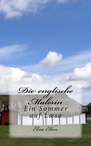 Die Englische Malerin: Ein Sommer auf Læsø