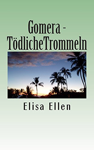 Gomera - Tödliche Trommeln (Gomera Krimis, Band 2) von CreateSpace Independent Publishing Platform