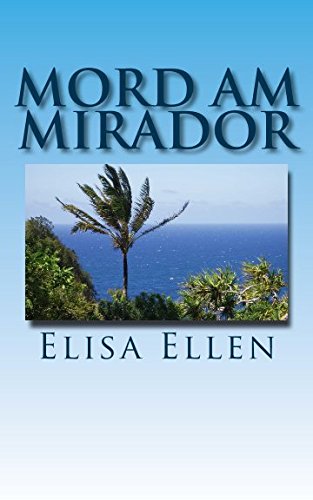 Mord am Mirador: Ein Gomera-Krimi (Gomera Krimis, Band 1)