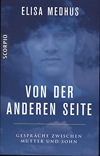 Von der anderen Seite: Gespräche zwischen Mutter und Sohn